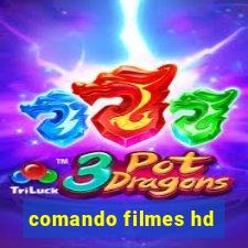 comando filmes hd